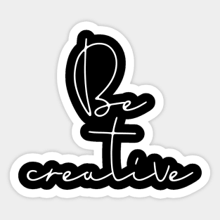 Be Creative Sticker